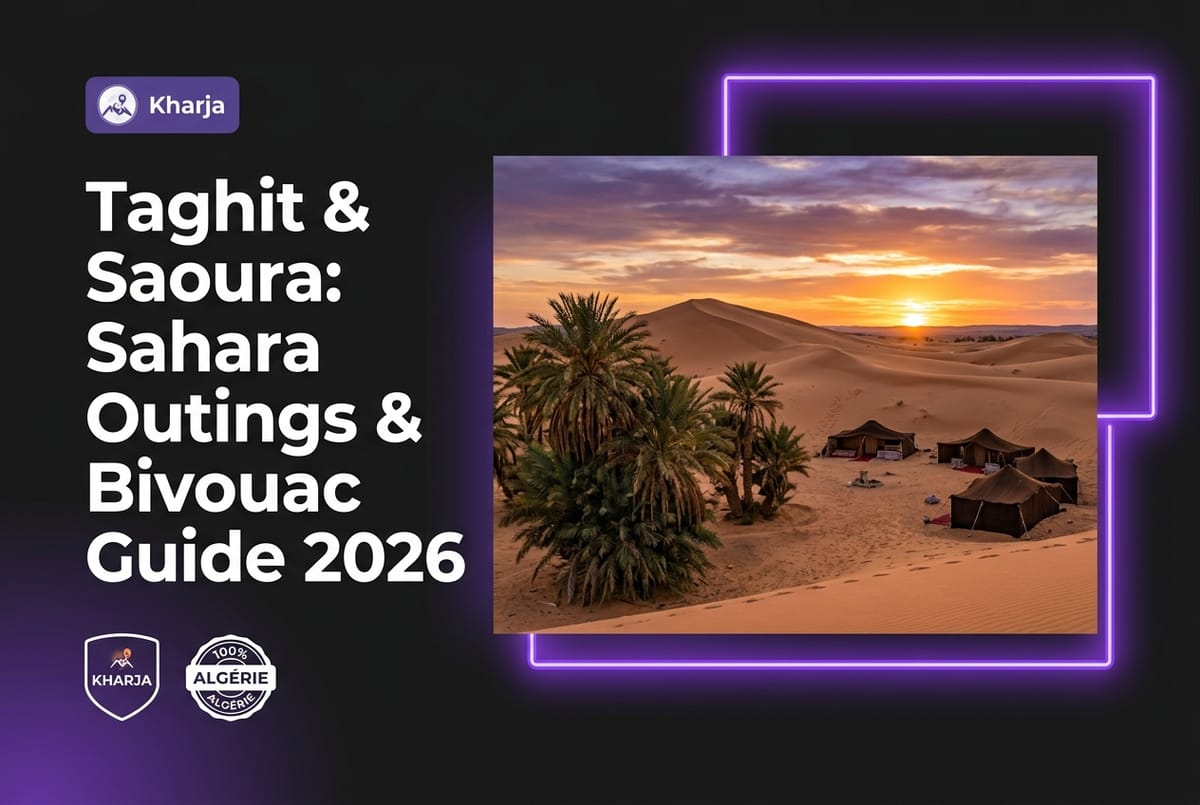 Comprehensive travel guide to Taghit outings, dunes and Saharan bivouacs in 2026 with Kharja