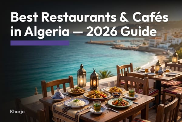 Best restaurants and cafés in Algeria - Kharja 2026 Guide